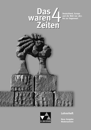 Das waren Zeiten – Neue Ausgabe Niedersachsen / Das waren Zeiten Niedersachsen LH 4 von Demleitner,  Elisabeth, Donnerhack,  Annett, Fritz-Zikarsky,  Carolin, Impekoven,  Kirsten, Weiß,  Ulrike