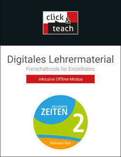 Das waren Zeiten – Neue Ausgabe Rheinland-Pfalz / Das waren Zeiten RLP click & teach 2 Box von Bernsen,  Daniel, Betker,  René, Brückner,  Dieter, Deparade,  Elke, Hein-Mooren,  Klaus Dieter, Hlawaty,  Romina, Mayer,  Ulrich, Reuter,  Andreas, Rox-Helmer,  Monika, Schnakenberg,  Ulrich, Weiß,  Ulrike