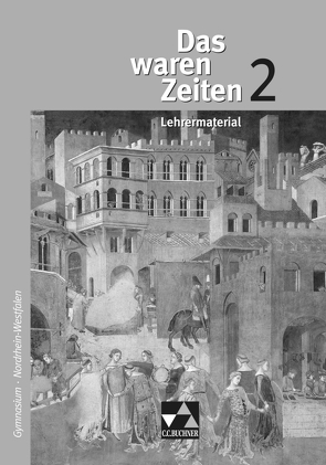 Das waren Zeiten – Nordrhein-Westfalen / Das waren Zeiten NRW LM 2 von Brückner,  Dieter, Demleitner,  Elisabeth, Focke,  Harald, Gast,  Klaus, Hein-Mooren,  Klaus Dieter, Hohmann,  Franz, Impekoven,  Kirsten, Overhage,  Stephani, Reuter,  Bruno