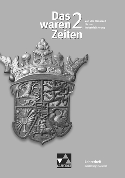 Das waren Zeiten – Schleswig-Holstein / Das waren Zeiten Schleswig-Holstein LH 2 von Betker,  René, Brückner,  Dieter, Demleitner,  Elisabeth, Focke,  Harald, Gast,  Klaus, Hein-Mooren,  Klaus Dieter, Pfister,  Alexandra Bloch, Teichmann,  Katrin