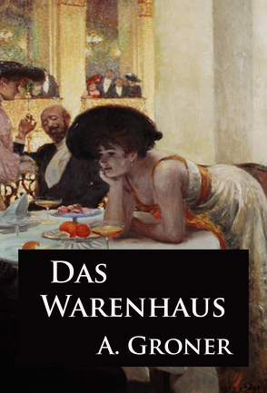 Das Warenhaus von Groner,  A.