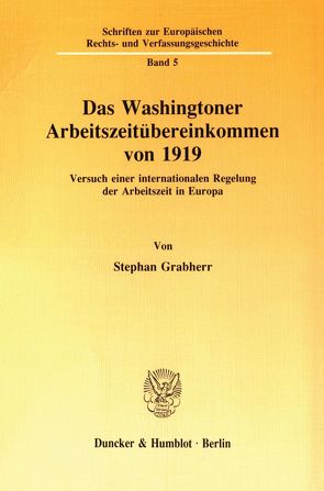 Das Washingtoner Arbeitszeitübereinkommen von 1919. von Grabherr,  Stephan