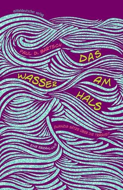 Das Wasser am Hals von Bartsch,  Paul D