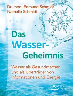 Das Wasser-Geheimnis von Schmidt,  Dr. med. Edmund, Schmidt,  Nathalie