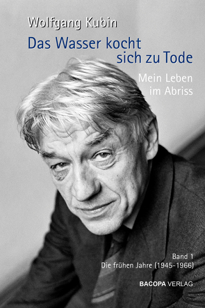 Das Wasser kocht sich zu Tode. Mein Leben im Abriss. von Kubin,  Fritz, Kubin,  Matthias, Kubin,  Wolfgang, Ohlbaum,  Isolde, Rösch,  Rudolf