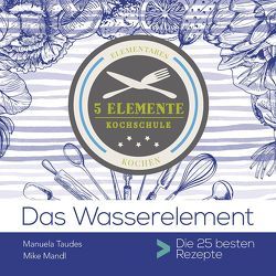 Das Wasserelement von Mandl,  Mike, Taudes,  Manuela