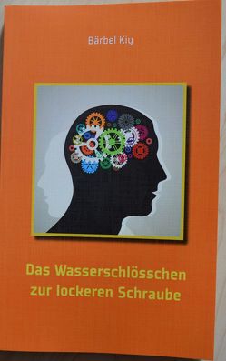 Das Wasserschlösschen zur lockeren Schraube von Kiy,  Bärbel