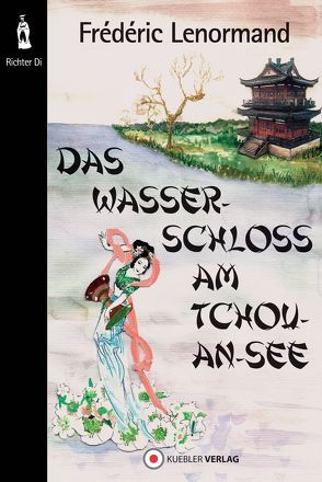 Das Wasserschloss am Tchou-An-See von Frank,  Gerd, Lenormand,  Frédéric