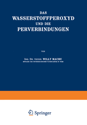 Das Wasserstoffperoxyd und die Perverbindungen von Machu,  Willy