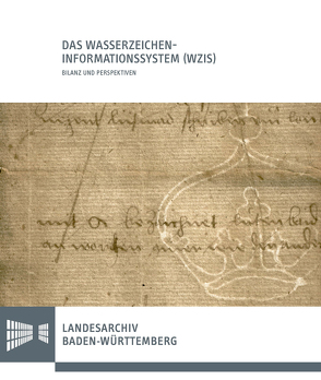 Das Wasserzeichen-Informationssystem (WZIS) – Bilanz und Perspektiven von Frauenknecht,  Erwin, Maier,  Gerald, Rückert,  Peter