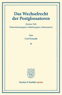 Das Wechselrecht der Postglossatoren. von Freundt,  Carl