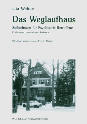 Das Weglaufhaus von Masson,  Jeffrey M., Wehde,  Uta