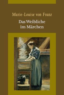 Das Weibliche im Märchen von von Franz,  Marie-Louise