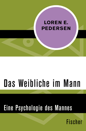 Das Weibliche im Mann von Pedersen,  Loren E., Scheidt,  Elke vom