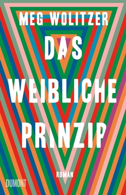 Das weibliche Prinzip von Ahrens,  Henning, Wolitzer,  Meg