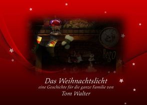 Das Weihnachtslicht von Walter,  Tom