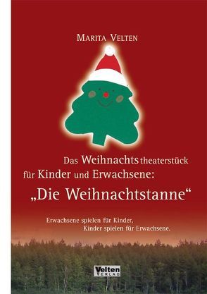 Das Weihnachtstheaterstück für Kinder und Erwachsene: Die Weihnachtstanne