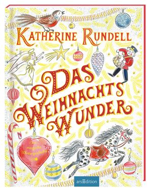 Das Weihnachtswunder von Rundell,  Katherine, Sutton,  Emily, Thiemann,  Nele