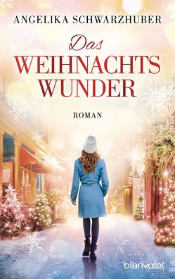 Das Weihnachtswunder von Schwarzhuber,  Angelika