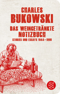 Das weingetränkte Notizbuch von Bukowski,  Charles, Krutzsch,  Malte