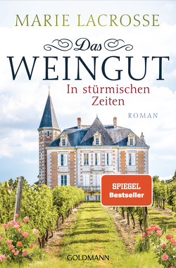 Das Weingut. In stürmischen Zeiten von Lacrosse,  Marie