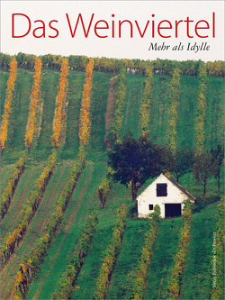 Das Weinviertel von Aigner,  Carl, Draxler,  Dorothea, Edl,  Richard, Eichinger,  Reinhold, Feßler,  Anne Katrin, Fries,  Oliver, Grieshofer,  Franz, Haslinger,  Martin, Horvath,  Manfred, Huber,  Wolfgang Christian, Johler,  Birgit, Krug,  Wolfgang, Kühtreiber,  Thomas, Kurdiovsky,  Richard, Kuttig,  Robert, Lamm,  Werner, Landsteiner,  Erich, Langthaler,  Ernst, Lauermann,  Ernst, Lind,  Christoph, Nehiba,  Ulrike, Niemeczek,  Edgar, Plischnack,  Alfred, Plöckinger-Walenta,  Veronika, Rossmann,  Eva, Schick,  Josef, Schrampf,  Luzia, Staretz,  David, Stavaric,  Michael, Steininger,  Benjamin, Suchy,  Irene, Treudl,  Sylvia, Waldstein,  Mella