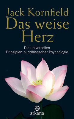 Das weise Herz von Kornfield,  Jack, Liebl,  Elisabeth