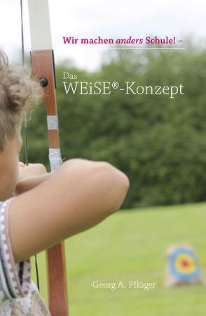 Das WEiSE®-Konzept von Pflüger,  Georg A.