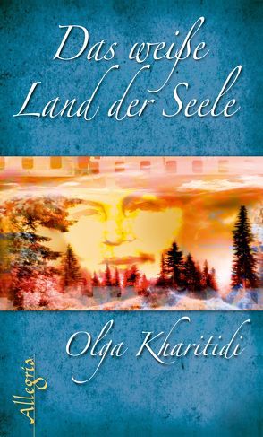 Das weiße Land der Seele von Kharitidi,  Olga