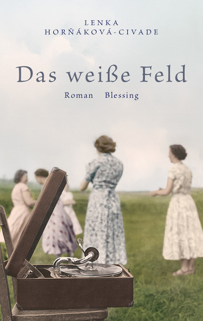 Das weiße Feld von Hornakova-Civade,  Lenka, Laak,  Hanna van