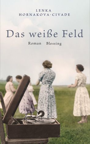 Das weiße Feld von Hornakova-Civade,  Lenka, Laak,  Hanna van