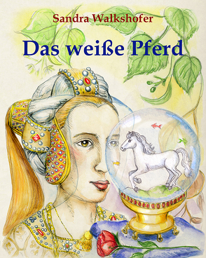 Das weiße Pferd von Walkshofer,  Sandra