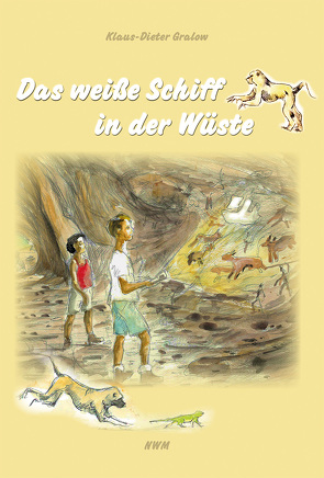 Das weiße Schiff in der Wüste von Folberger,  Norbert, Gralow,  Klaus-Dieter