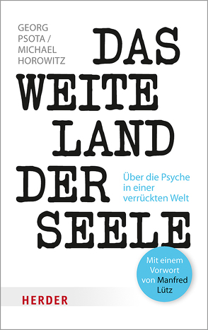 Das weite Land der Seele von Horowitz,  Michael, Psota,  Georg