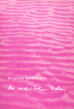 Das Weite suchen von Heidebrecht,  Brigitte