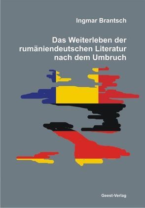 Das Weiterleben der rumäniendeutschen Literatur nach dem Umbruch von Brantsch,  Ingmar