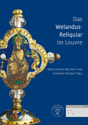 Das Welandus-Reliquiar im Louvre von Beuckers,  Klaus Gereon, Kemper,  Dorothee