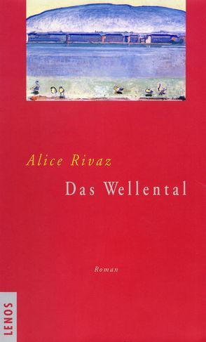 Das Wellental von Hediger,  Markus, Rivaz,  Alice