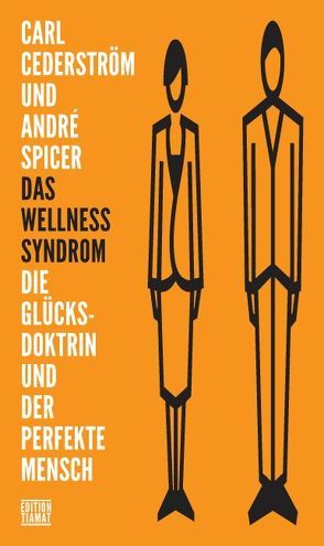 Das Wellness-Syndrom von Cederström,  Carl, Hofmann,  Norbert, Spicer,  André