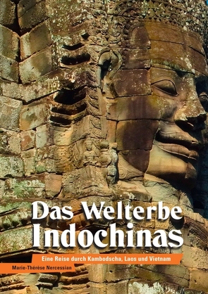 Das Welterbe Indochinas von Nercessian,  Marie-Thérèse