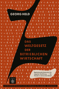 Das Weltgesetz der Betrieblichen Wirtschaft von Held,  Georg