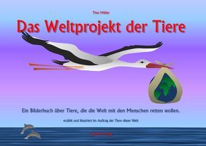 Das Weltprojekt der Tiere von Möller,  Thor