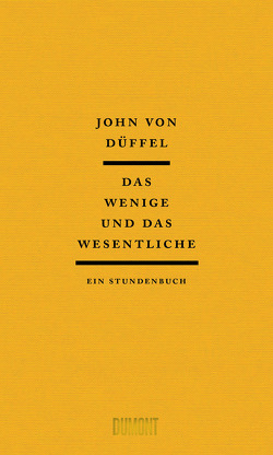 Das Wenige und das Wesentliche von von Düffel,  John