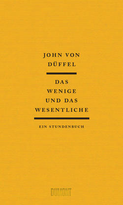 Das Wenige und das Wesentliche von von Düffel,  John