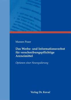 Das Werbe- und Informationsverbot für verschreibungspflichtige Arzneimittel von Poser,  Mareen