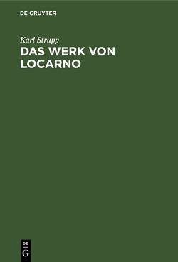 Das Werk von Locarno von Strupp,  Karl