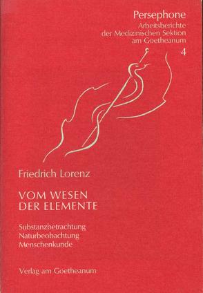 Das Wesen der Elemente von Glöckler,  Michaela, Lorenz,  Friedrich