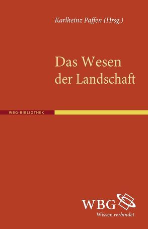 Das Wesen der Landschaft von Paffen,  Karlheinz