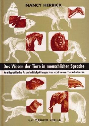 Das Wesen der Tiere in menschlicher Sprache. von Herrick,  Nancy, Theis,  Veronika