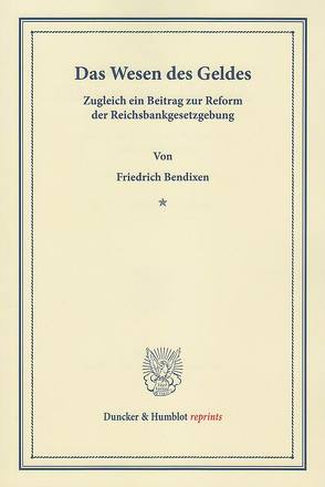 Das Wesen des Geldes. von Bendixen,  Friedrich